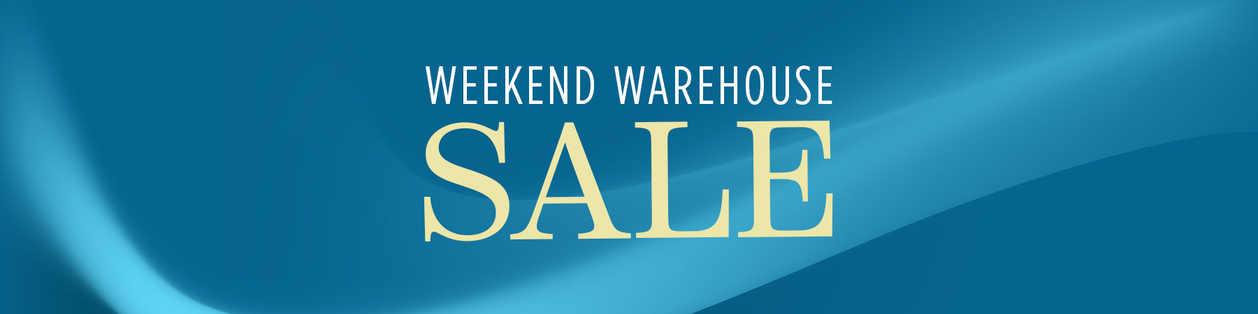 Weekend Warehouse Sale
