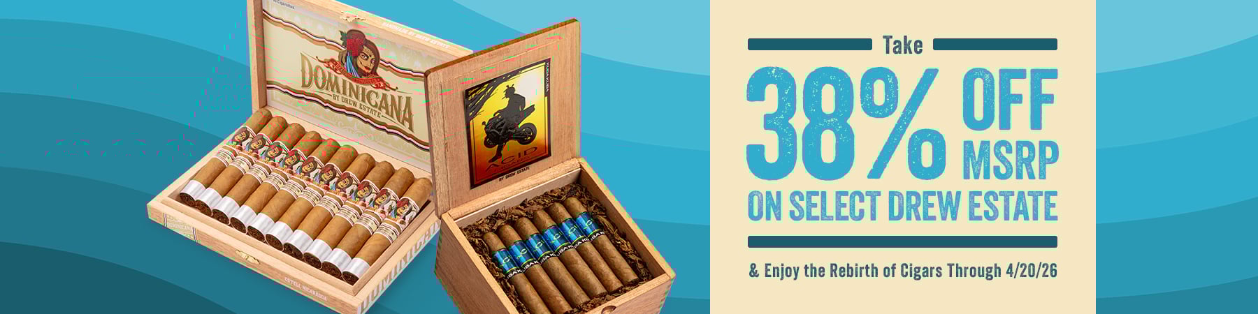 Drew Estate - 25% off (38% off MSRP) (EXCLUDE LIGA)
