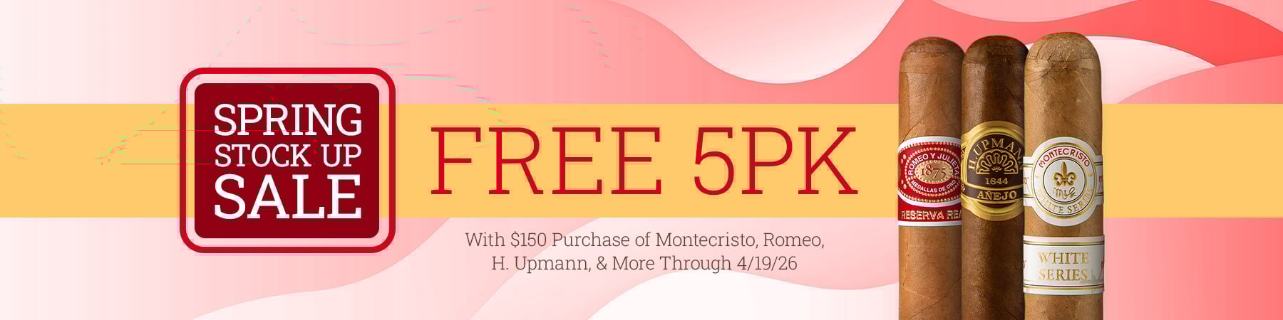 Spend $150 on Montecristo, Romeo y Julieta, H. Upmann & More, receive a free 5-pack