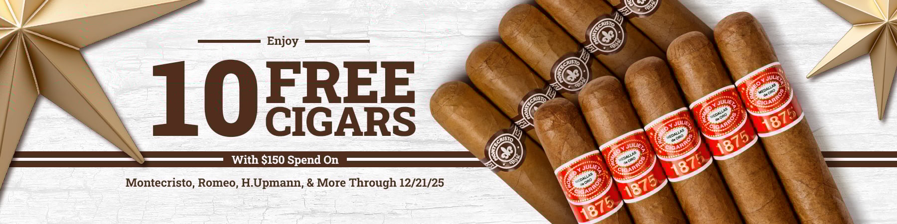 Spend $150 on Montecristo, Romeo y Julieta, H. Upmann and More, receive 10 free cigars