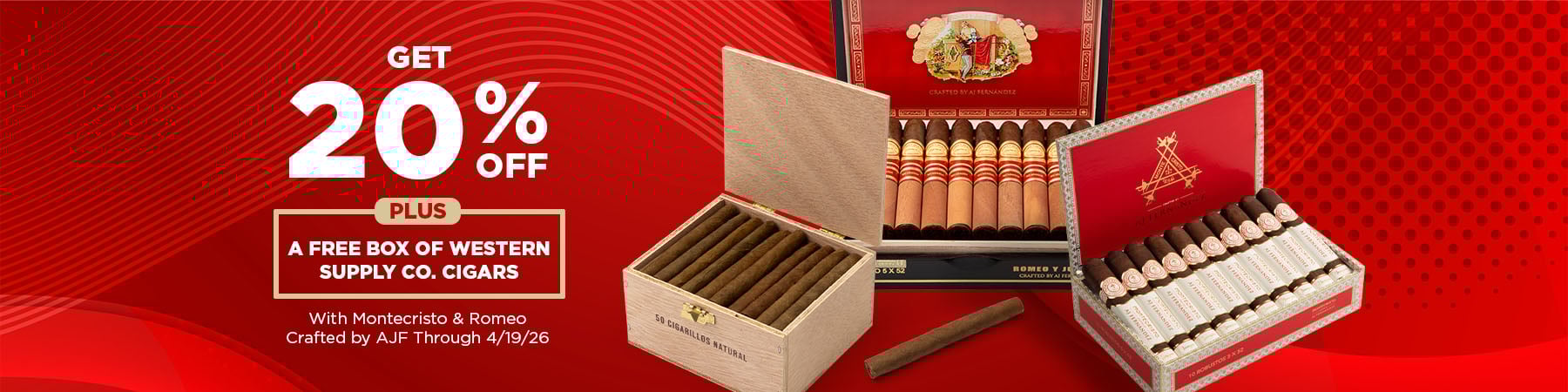 Montecristo and Romeo y Julieta Crafted by AJF - 20% off + free Western Supply