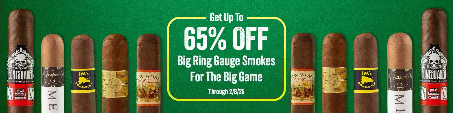Get up to 65% off large ring gauge cigars for the big game