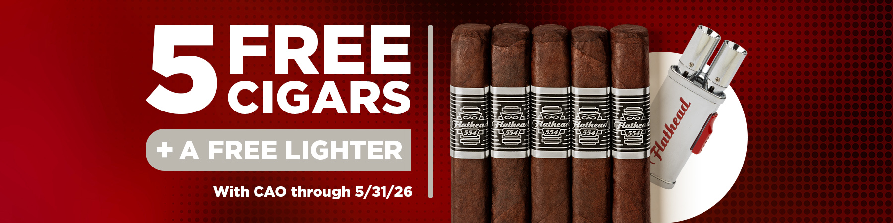 Get 5 cigars and a lighter for free with CAO purchases