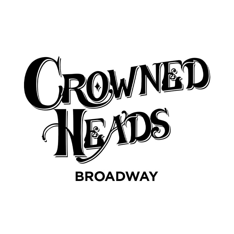 Crowned Heads Broadway