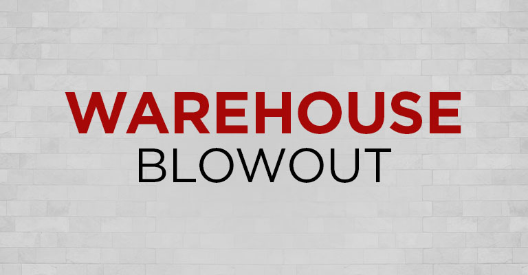 Warehouse Blowout