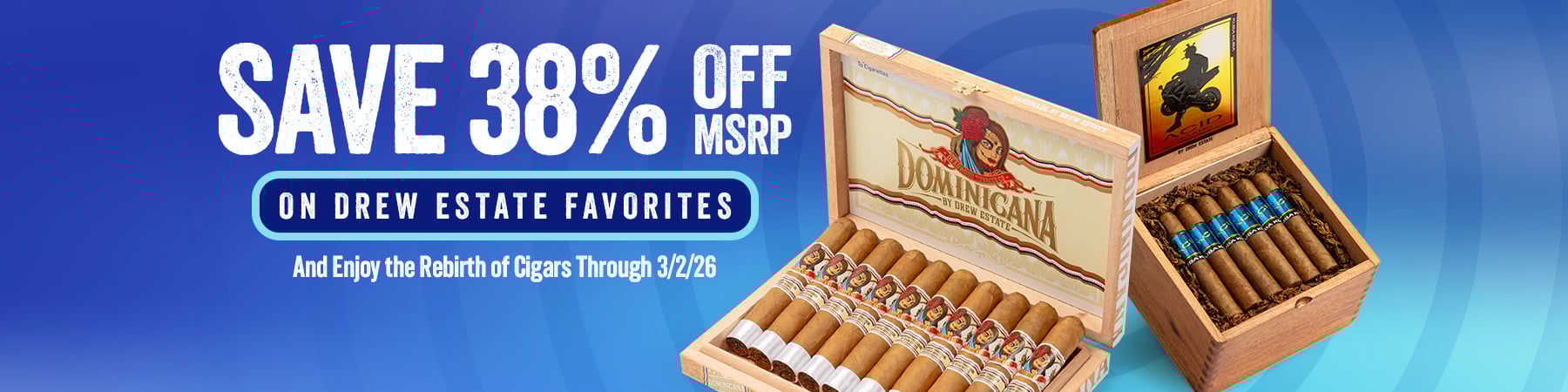 Get 38% off MSRP on Drew Estate purchases