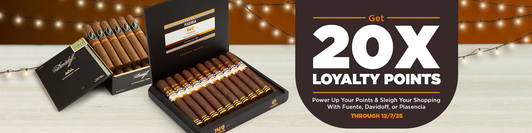 Get 20x loyalty points on Fuente, Davidoff, and Plasencia purchases