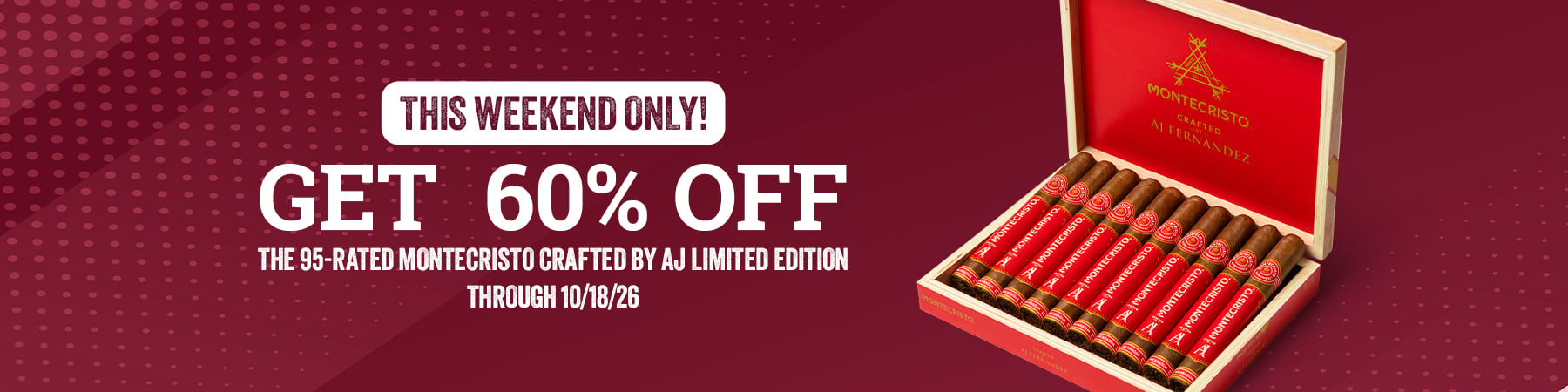 Get 60% off Montecristo Crafted by AJ L.E