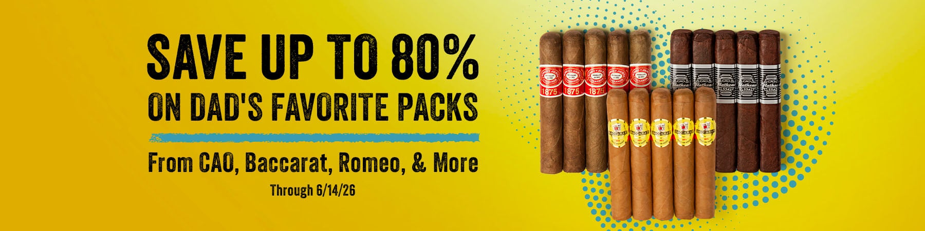 Get up to 80% off for Fathers Day Pack Savings